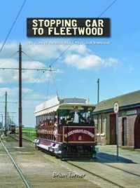 Stopping Car to Fleetwood : The Story of the Blackpool & Fleetwood Tramroad