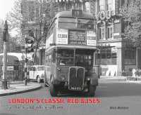 London's Classic Red Buses : A Black & White Album