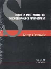 Strategy Implementation through Project Management (Thorogood Professional Insights Series)
