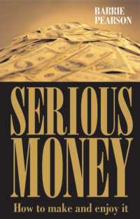 Serious Money : How to Make It and Enjoy It