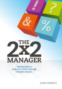 The 2x2 Manager : Frameworks to Help You Think through Complex Issues