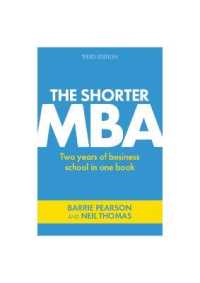 The Shorter MBA : A practical approach to the key business skills （3RD）