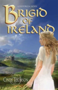 Brigid of Ireland : A Historical Novel -- Paperback / softback