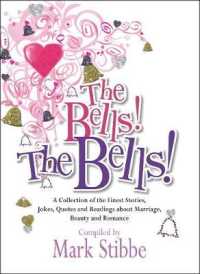 Bells! the Bells! : A collection of the finest stories, jokes and quotes about marriage -- Paperback / softback （New ed）