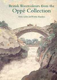 British Watercolours from the Oppe Collection : With a Selection of Drawings and Oil Sketches