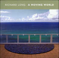 Richard Long : A Moving World