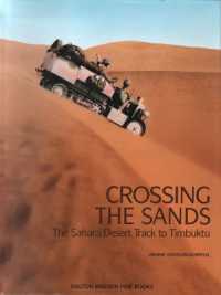Crossing the Sands : The Sahara Desert Track to Timbuktu