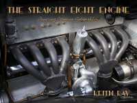 The Straight Eight Engine : Powering the Premium Automobiles of the Twenties and Thirties （New）
