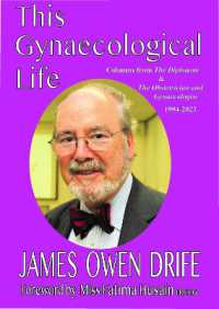 This Gynaecological Life : Columns from the Diplomate &The Obstetrician and Gynaecologist 1994-2023