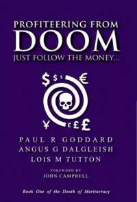 Profiteering from Doom : Just follow the money... (The Death of Meritocracy)