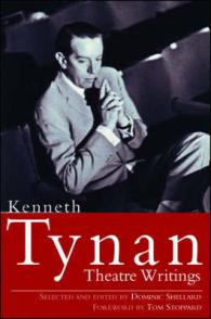 Kenneth Tynan : Theatre Writings
