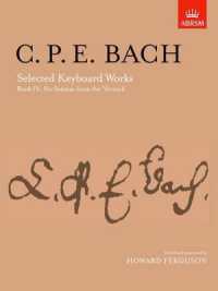 Selected Keyboard Works, Book IV: Six Sonatas : (from 'Versuch über die wahre Art das Clavier zu spielen' ) (Signature Series (Abrsm))