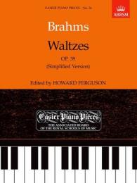 Waltzes, Op. 39 (Simplified Version) : Easier Piano Pieces 36 (Easier Piano Pieces (Abrsm))