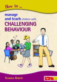 How to Manage and Teach Children with Challenging Behaviour -- Paperback / softback