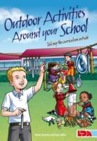Outdoor Activities around Your School : Taking the Curriculum Outside -- Paperback / softback