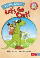 Roar's About, Let's Go Out! (Roar Brave & Strong) -- Paperback / softback