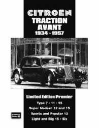 Citroen Traction Avant 1934-1957 Limited Edition Premier : A Collection of Articles and Road Tests Covering: Types 7,11 and 15s, Super Modern 12 and 15s, Sports and Popular 12s, the Light and Big 15s Plus the Larger Sixes
