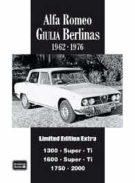 Alfa Romeo Giulia Berlinas Limited Edition Extra : A Collection of Articles and Road Tests Covering:- Giulia 1300， Super and Ti， 1600 Super and Ti， Berlina 1750 and 2000