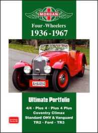 Morgan Four-wheelers Ultimate Portfolio 1936-1967 : 4/4. Plus 4. Plus 4 Plus. Coventry Climax. Standard OHV and Vanguard. TR2. Ford. TR3