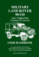 Military Land Rover 90/110 User Handbook All Variants (excluding Apv and Sas) : Part No. 2320-d-122-201 -- Paperback / softback