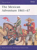 The Mexican Adventure 1861-67 (Men at Arms Series)