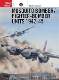 Mosquito Bomber/Fighter-Bomber Units 1942-45 (Combat Aircraft)