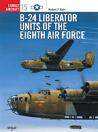 B-24 Liberator Units of the Eighth Air Force (Osprey Combat Aircraft 15) （4th print）
