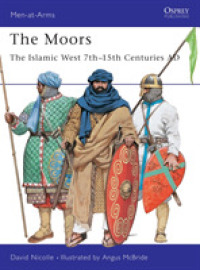Moors : The Islamic West 7th-15th Centuries Ad (Men-at-arms) -- Paperback / softback