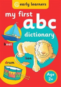 Abc Dictionary (My First ) : 250 words with easy colour illustrations in 48 pages to help your child (0-5) be -- Paperback / softback