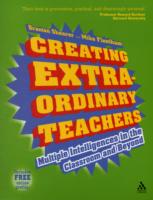Creating Extra-Ordinary Teachers : Multiple Intelligences in the Classroom and Beyond