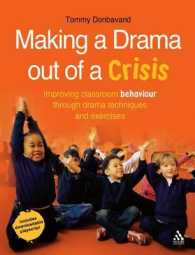 Making a Drama Out of a Crisis : Improving Classroom Behaviour through Drama Techniques and Exercises