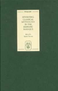 Rewriting Classical Mythology in the Hispanic Baroque (Monografías a)