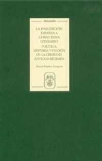 La Inquisición española como tema literario : política, historia y ficción en la crisis del Antiguo Régimen (Monografías a)