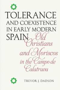 Tolerance and Coexistence in Early Modern Spain : Old Christians and Moriscos in the Campo de Calatrava (Monografías a)
