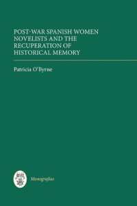 Post-War Spanish Women Novelists and the Recuperation of Historical Memory (Monografías a)