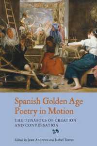 Spanish Golden Age Poetry in Motion : The Dynamics of Creation and Conversation (Monografías a)