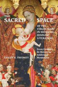 The Sacred Space of the Virgin Mary in Medieval Hispanic Literature : from Gonzalo de Berceo to Ambrosio Montesino (Monografías a)
