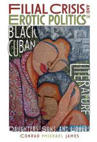 Filial Crisis and Erotic Politics in Black Cuban Literature : Daughters, Sons, and Lovers (Monografías a)