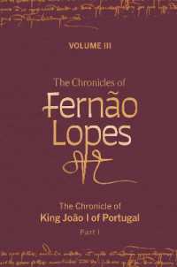 The Chronicles of Fernão Lopes : Volume 3. the Chronicle of King João I of Portugal, Part I (Textos B)