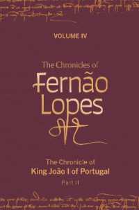 The Chronicles of Fernão Lopes : Volume 4. the Chronicle of King João I of Portugal, Part II (Textos B)