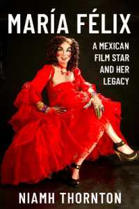 María Félix : A Mexican Film Star and her Legacy (Icons of the Luso-hispanic World)