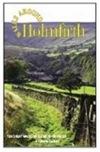Walks around Holmfirth : Ten Great Walks of Six Miles or under