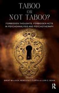 Taboo or Not Taboo? Forbidden Thoughts, Forbidden Acts in Psychoanalysis and Psychotherapy : Forbidden Thoughts, Forbidden Acts in Psychoanalysis and Psychotherapy (The Developments in Psychoanalysis Series)