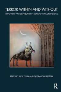 Terror within and without : Attachment and Disintegration: Clinical Work on the Edge (The John Bowlby Memorial Conference Monograph Series)