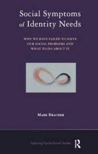 Social Symptoms of Identity Needs : Why We Have Failed to Solve Our Social Problems and What to do about It (The Exploring Psycho-social Studies Series)