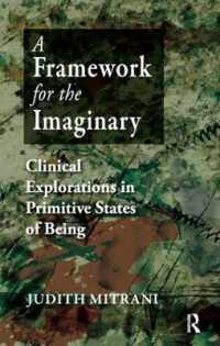 A Framework for the Imaginary : Clinical Explorations in Primitive States of Being