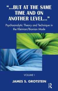 But at the Same Time and on Another Level : Psychoanalytic Theory and Technique in the Kleinian/Bionian Mode