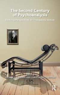 The Second Century of Psychoanalysis : Evolving Perspectives on Therapeutic Action (Cips (Confederation of Independent Psychoanalytic Societies) Boundaries of Psychoanalysis)