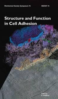 Structure and Function in Cell Adhesion (Biochemical Society Symposia) 〈v. 75〉