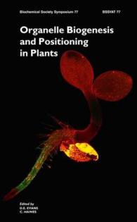 Organelle Biogenesis and Positioning in Plants (Biochemical Society Symposia) 〈v. 77〉